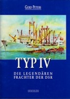 Peters, G. - Typ IV. Die Legendaren Frachter der DSR