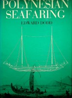 Dodd, Edward - Polynesian Seafaring. This is volume II, The Ring of Fire. (Volume 1 is about Polynesian Art)
