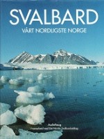 Torkildsen, T - Svalbard. Vart Nordligste Norge