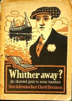 Norddeutscher lloyd - Whither Away?. An Illustrated Guide for Ocean Travellers