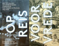 Blom, R.E. en P.W.A. Bas-Backer - Op reis voor vrede. Naar het Journael van de Nederlandse vredesmissie naar Zweden en Rusland 1615-1616