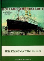 Reuchlin, George - Waltzing on the Waves. Muziek aan boord van de Passagiersschepen van de Holland-Amerika Lijn