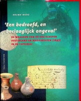 Werz, Bruno - Een bedroefd, en beclaaglijck ongeval. De wrakken van de VOC-schepen Oosterland en Waddinxveen (1697) in de tafelbaai