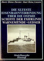 Foerster, H.D. and K.H. Lossow - Schiffe der Fhrlinie Warnemnde-Gedser. Die lteste Eisenbahnverbindung ber die Ostsee