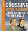 Cracknell, J. and B. Fogle - The Crossing (Audiobook on 3 cd's). Conquering the Atlantic in the Worlds Toughest Rowing Race