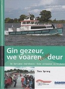 Sprong, Theo - Gin gezeur, we voaren verder deur. De Gorcumse veerdienst, even uitwaaien en bijkomen