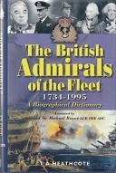 Heathcote, T.A. - The British Admirals of the Fleet 1734-1995. a Biographical Dictionary