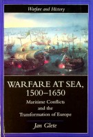 Glete, J - Warfare at Sea 1500-1650. Maritime Conflicts and the Transformation of Europe
