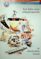 Dirks, F. - 50 jaar Oranjewerf. Een halve eeuw scheepsreparatie in Amsterdam Noord