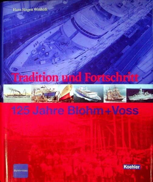 Tradition und Fortschritt, 125 Jahre Blohm + Voss