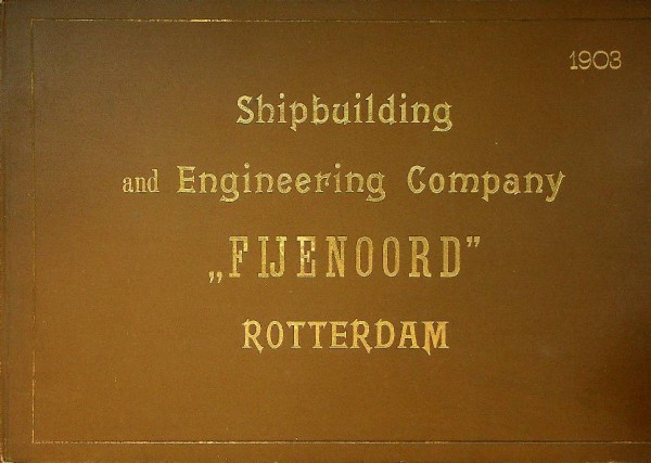 Shipnuilding and Engineering Company Fijenoord Rotterdam 1903 | Webshop Nautiek.nl