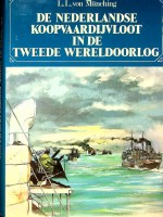 Munching, L.L. von - De Nederlandse Koopvaardijvloot in de Tweede Wereldoorlog. De lotgevallen van Nederlandse koopvaardijschepen en hun bemanning
