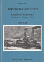 Boos, Richard - Historisches vom strom, Band XXI. Rheinschiffahrt einst, Dokumente. Berichte. Fotos