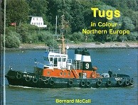 McGall, Bernard - Tugs in Colour Northern Europe
