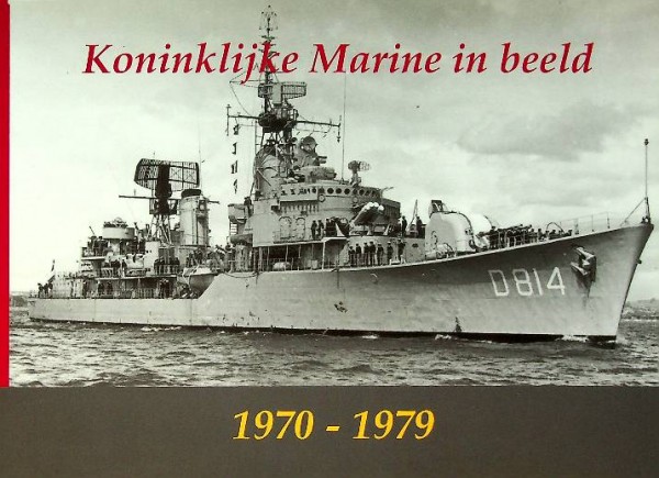 Koninklijke Marine in beeld, 1970-1979