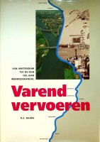 Baars, K.E. - Varend Vervoeren. Van Amsterdam tot de Rijn, 100 jaar Merwedekanaal