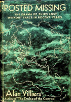 Villier, Alan - Posted Missing. The drama of ships lost without trace in recent years