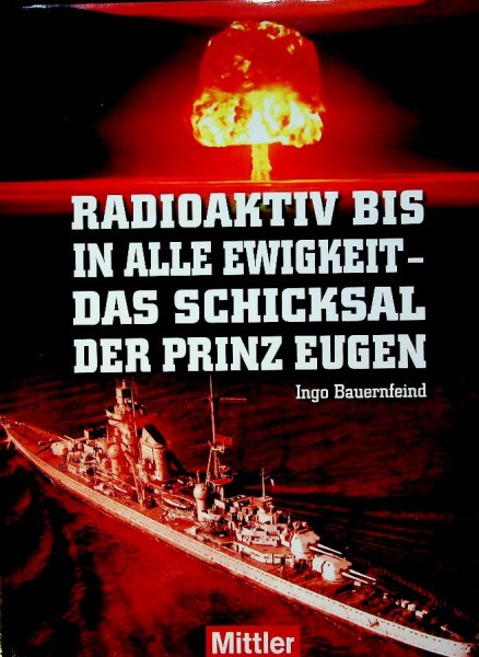 Radioaktiv Bis In Alle Ewigkeit Das Schicksal Der Prinz Eugen | Webshop Nautiek.nl
