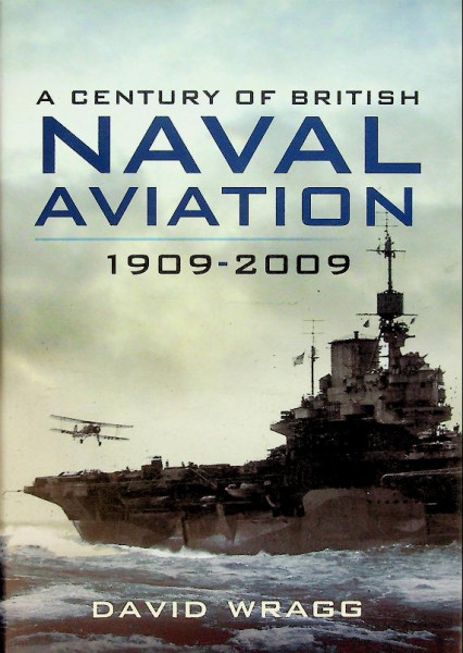 A Century of British Naval Aviation 1909-2009