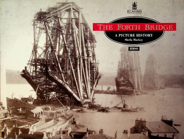 The Forth Bridge, a picture history