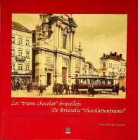 Ostende, C. van den - Les trams chocolat bruxellois / De Brusselse Chocolattentrams