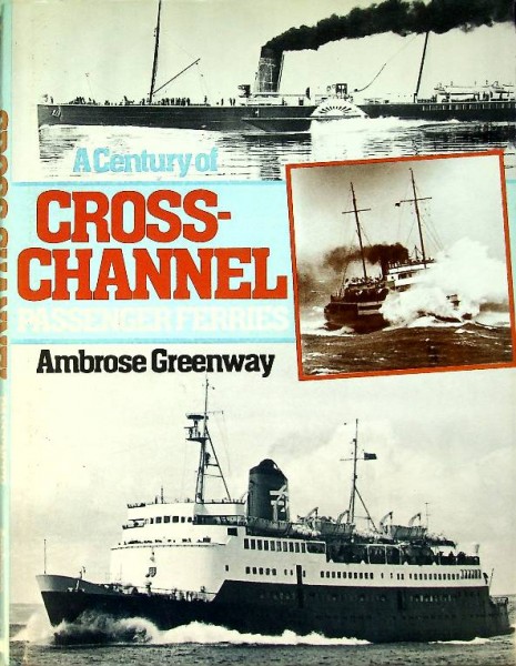 A Century of Cross Channel Passenger ferries
