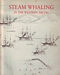 Steam Whaling in the Western Arctic