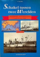 Lagendijk, A. - Schakel tussen twee werelden. Repatrierings- en troepenschepen naar en van Indie 1945-1951