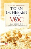 Barreveld, Dirk Jan - Tegen de Heeren van de VOC. Isaac Le Maire en de ontdekking van Kaap Hoorn