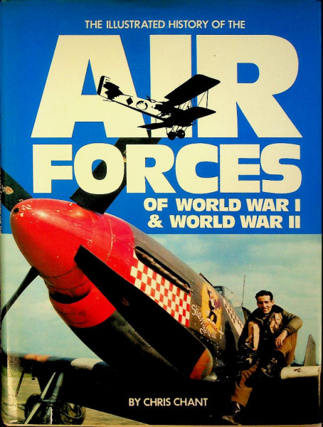 The Illustrated History of the Air Forces of World War I and II