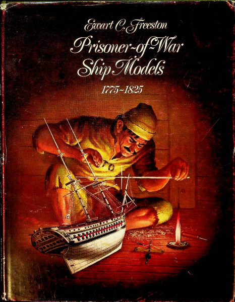 Prisoner-of War Ship Models 1775-1825