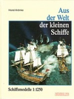 Kronke, H - Aus der Welt der kleinen Schiffe. Schiffsmodelle 1/1250