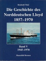 Thiel, R - Die Geschichte des Norddeutschen Lloyd 1857-1970 (5 volumes complete)