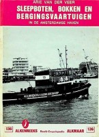 Veer, Arie van der - Sleepboten, bokken en bergingsvaartuigen in de Amsterdamse haven