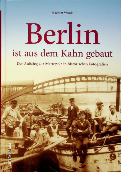 Berlin ist aus dem Kahn gebaut