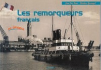 Dean, J.L. et P.D. Hazengel - Les Remorqueurs francais en images