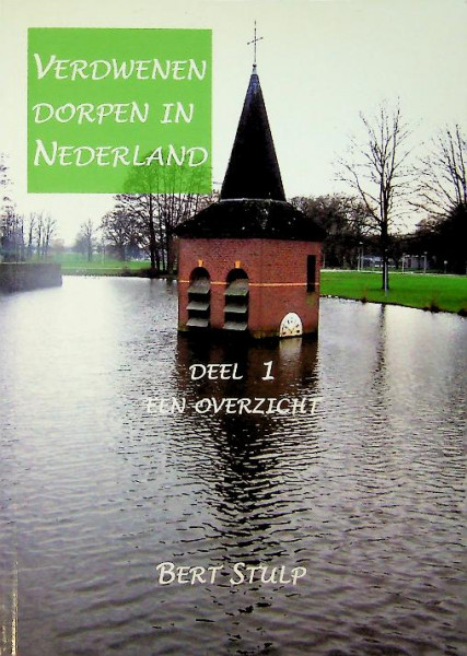 Verdwenen dorpen in Nederland, deel 1 een overzicht