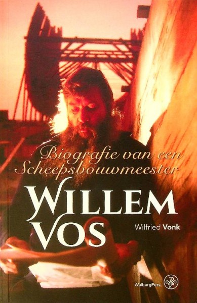 Willem Vos, Biografie van een Scheepsbouwmeester
