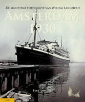 Lamers, B - Amsterdam 1930. De Maritieme Fotografie van Willem Langhout