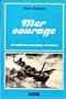 Dumoulin, H. - Mer Courage. 24 recits de sauvetage maritime