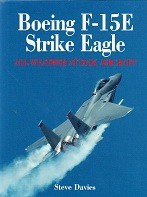 Davies, S - Boeing F-15E Strike Eagle. All Weather Attack Aircraft