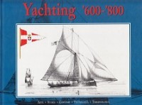 Mazzini, G.S. - Yachting '600-'800. Arte, Storia, Costume, Tecnologia, Terminologia