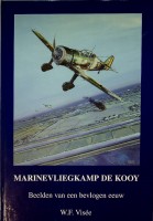 Visee, W.F. - Marinevliegkamp De Kooy. Beelden van een bevlogen eeuw