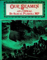 Plimsoll, Samuel - Our Seaman, an Appeal. Reproduced from the original edition of 1873