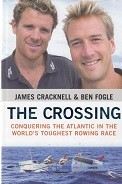 Cracknell, J. and B. Fogle - The Crossing. Conquering the Atlantic in the Worlds Toughest Rowing race
