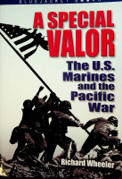 Wheeler, R - A Special Valor. The U.S. Marines and the Pacific War