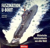 Lipsky, S. and B. Post - Faszination U-Boot. Historische Unterseeboote aus aller Welt