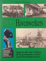 Baart, A. en W. Schuring - Havenwerkers. Opgetekende ware verhalen die de geschiedenis vormen van de Rotterdamse haven