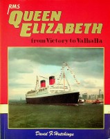 Hutchings, D.J. - Rms Queen Elizabeth. From Victory to Valhalla