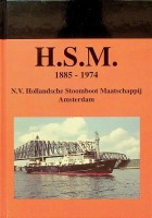 Stegro Uitgave - H.S.M. 1885-1974. N.V. Hollandsche Stoomboot Maatschappij Amsterdam